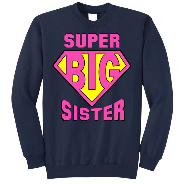 Super Big Sister Tall Sweatshirt