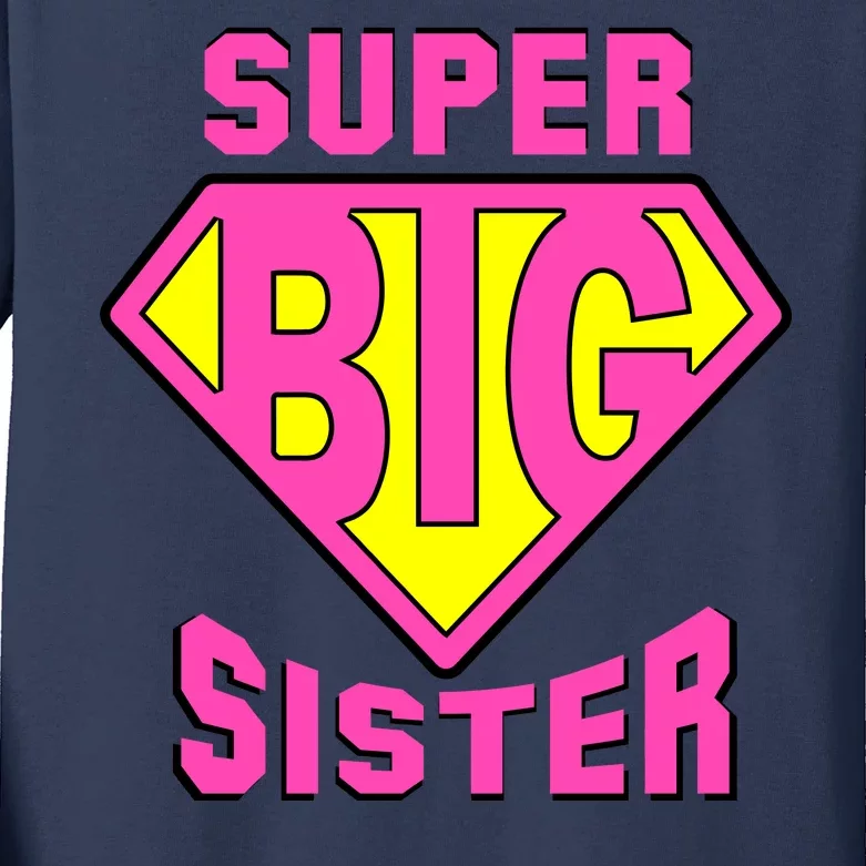 Super Big Sister Kids Long Sleeve Shirt