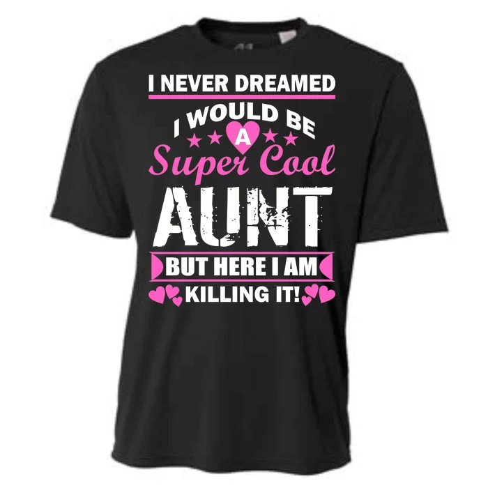 Super Cool Aunt Kiling It Cooling Performance Crew T-Shirt