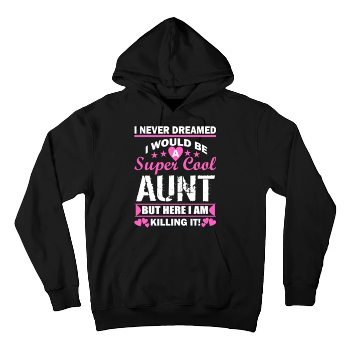 Super Cool Aunt Kiling It Hoodie