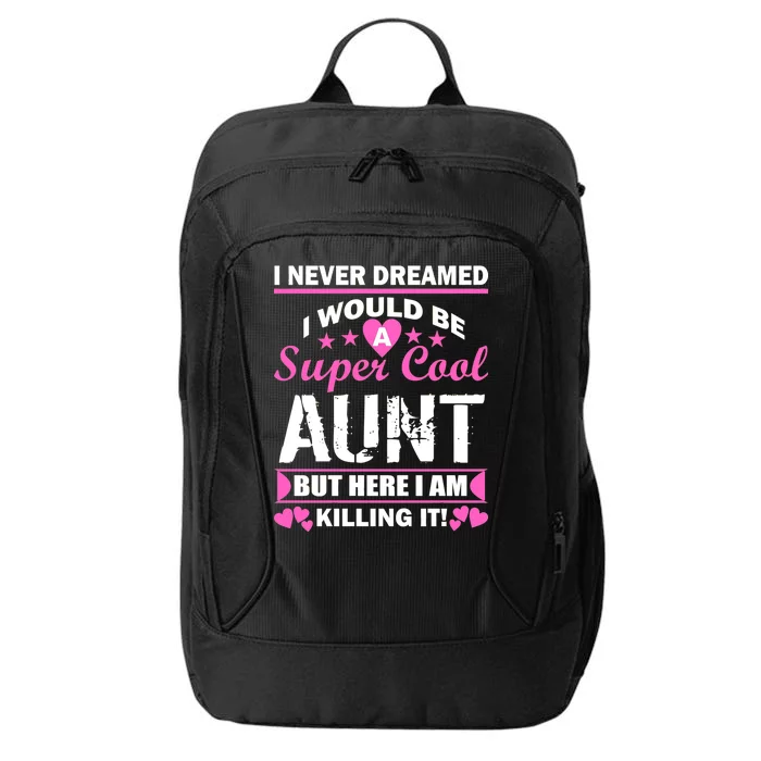 Super Cool Aunt Kiling It City Backpack