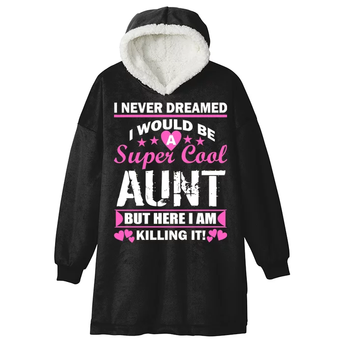 Super Cool Aunt Kiling It Hooded Wearable Blanket