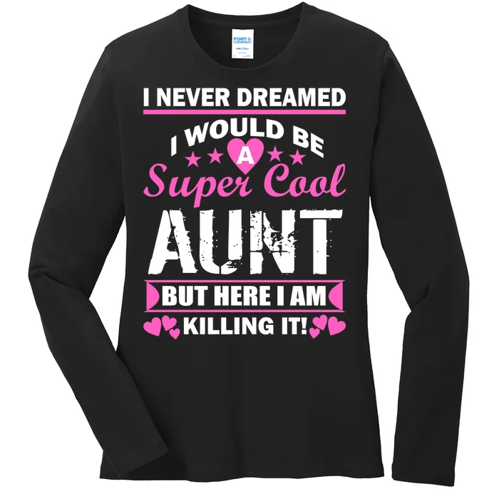 Super Cool Aunt Kiling It Ladies Long Sleeve Shirt