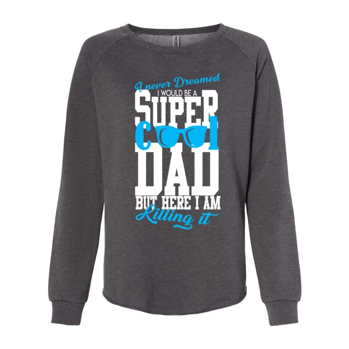 Super Cool Dad Womens California Wash Sweatshirt