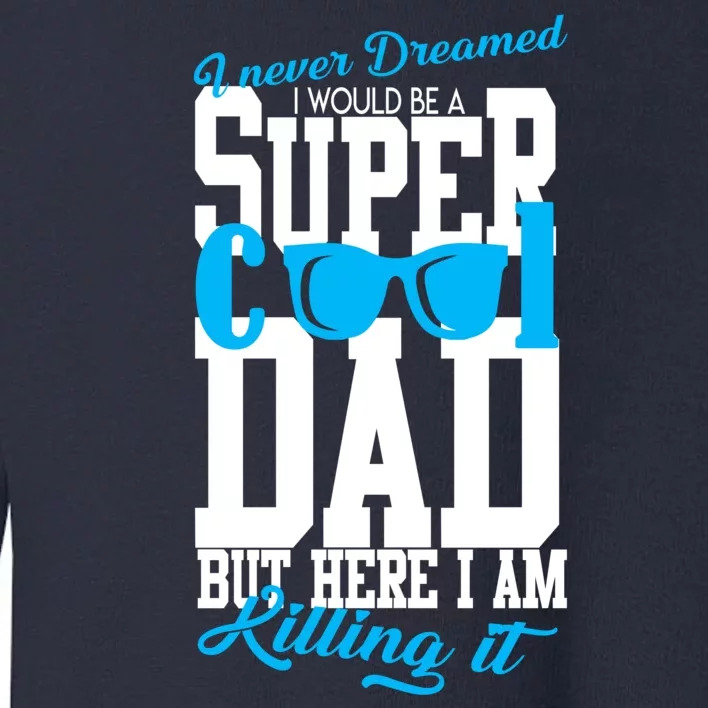 Super Cool Dad Toddler Sweatshirt