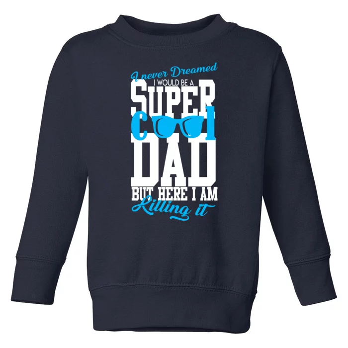 Super Cool Dad Toddler Sweatshirt