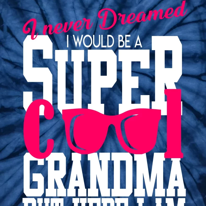 Super Cool Grandma Tie-Dye T-Shirt