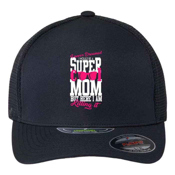 Super Cool Mom Flexfit Unipanel Trucker Cap