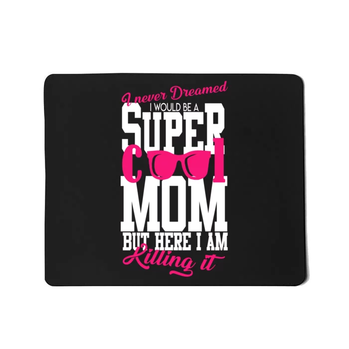 Super Cool Mom Mousepad