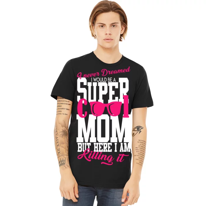 Super Cool Mom Premium T-Shirt