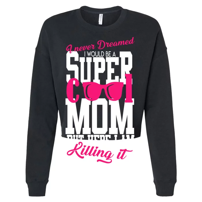 Super Cool Mom Cropped Pullover Crew