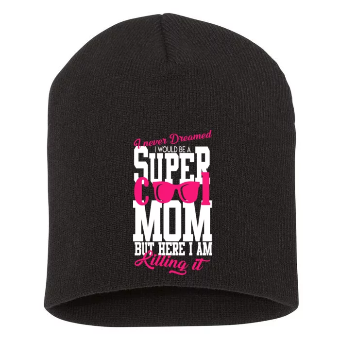 Super Cool Mom Short Acrylic Beanie