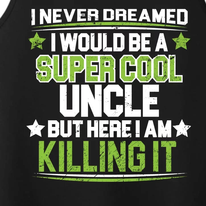 Super Cool Uncle Killing It Performance Tank