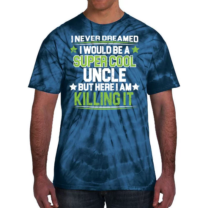 Super Cool Uncle Killing It Tie-Dye T-Shirt