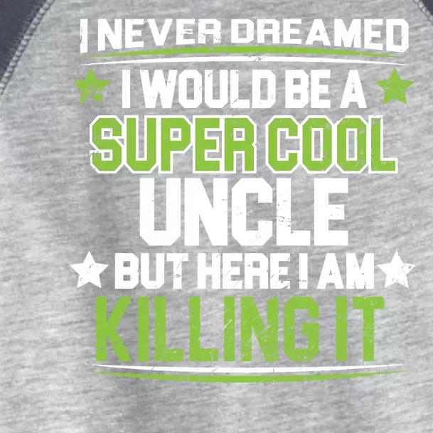 Super Cool Uncle Killing It Toddler Fine Jersey T-Shirt