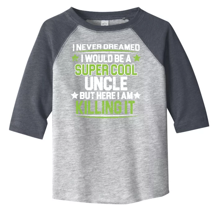 Super Cool Uncle Killing It Toddler Fine Jersey T-Shirt