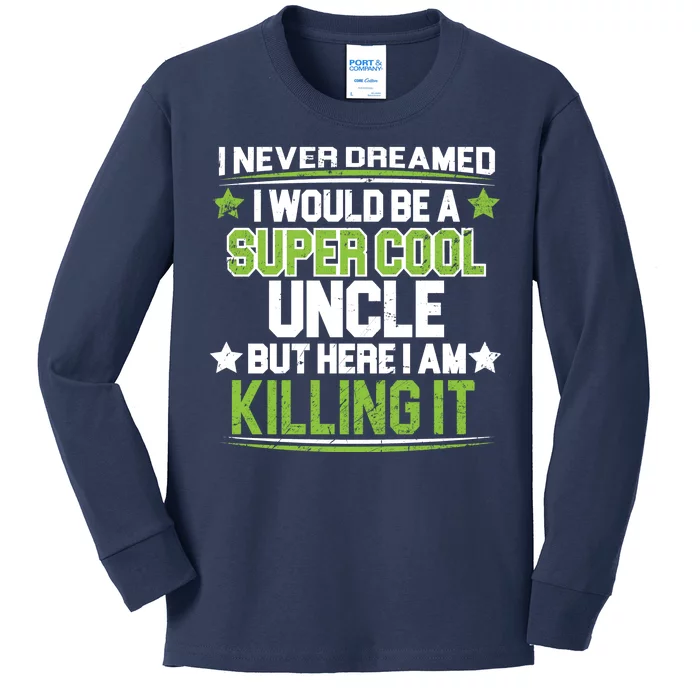 Super Cool Uncle Killing It Kids Long Sleeve Shirt