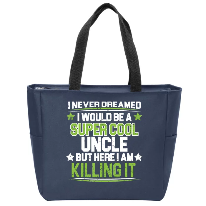 Super Cool Uncle Killing It Zip Tote Bag