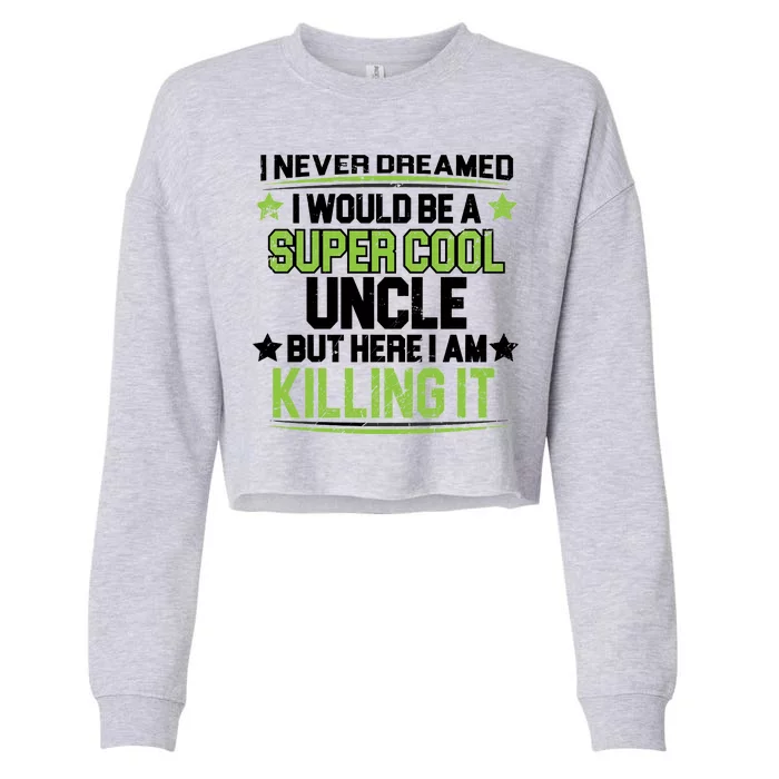 Super Cool Uncle Killing It Cropped Pullover Crew