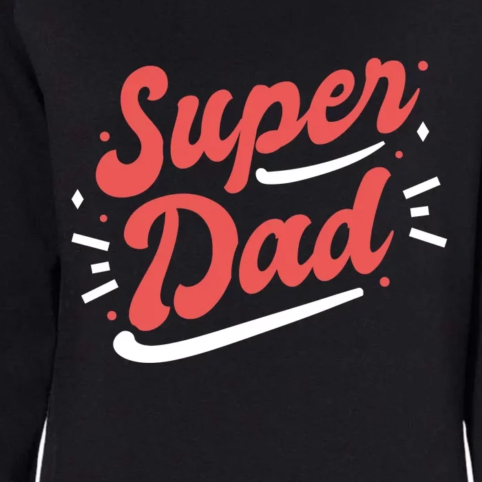 Super Dad Fathers Day Womens California Wash Sweatshirt