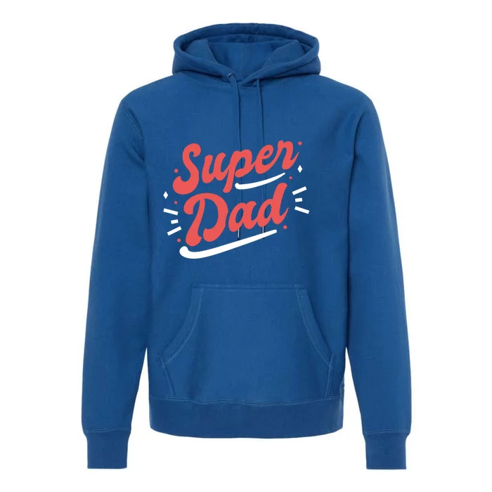 Super Dad Fathers Day Premium Hoodie