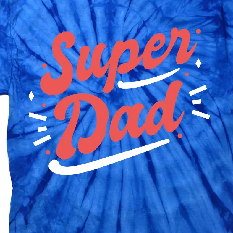 Super Dad Fathers Day Tie-Dye T-Shirt