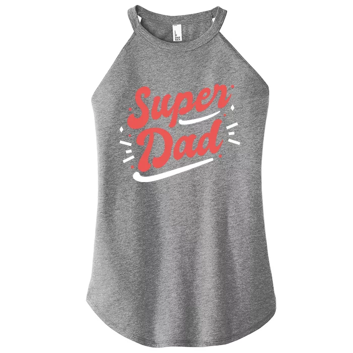 Super Dad Fathers Day Women’s Perfect Tri Rocker Tank