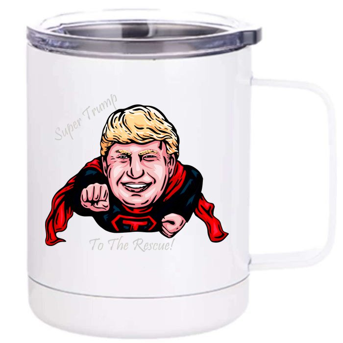 Super Donald Trump To The Rescue Front & Back 12oz Stainless Steel Tumbler Cup