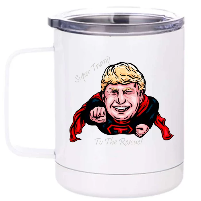 Super Donald Trump To The Rescue Front & Back 12oz Stainless Steel Tumbler Cup