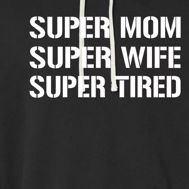 Super Mom Funny Gifts For Mothers Garment-Dyed Fleece Hoodie