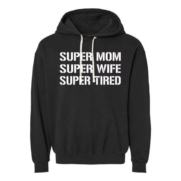 Super Mom Funny Gifts For Mothers Garment-Dyed Fleece Hoodie