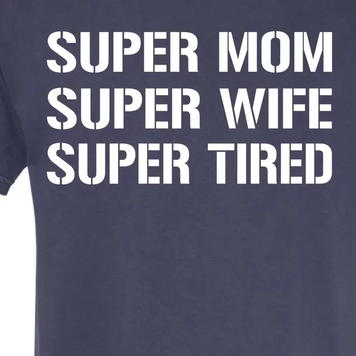 Super Mom Funny Gifts For Mothers Garment-Dyed Heavyweight T-Shirt