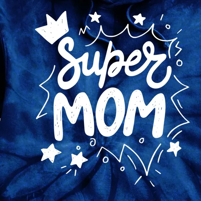 Super Mom Mothers Day Tie Dye Hoodie