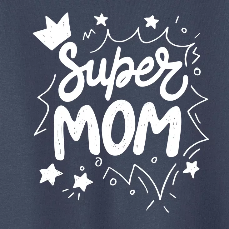 Super Mom Mothers Day Toddler T-Shirt