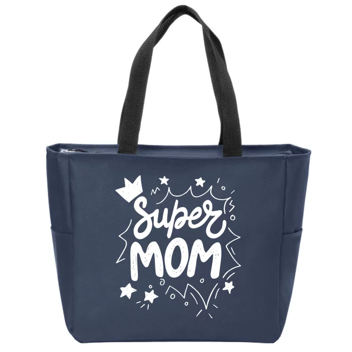 Super Mom Mothers Day Zip Tote Bag