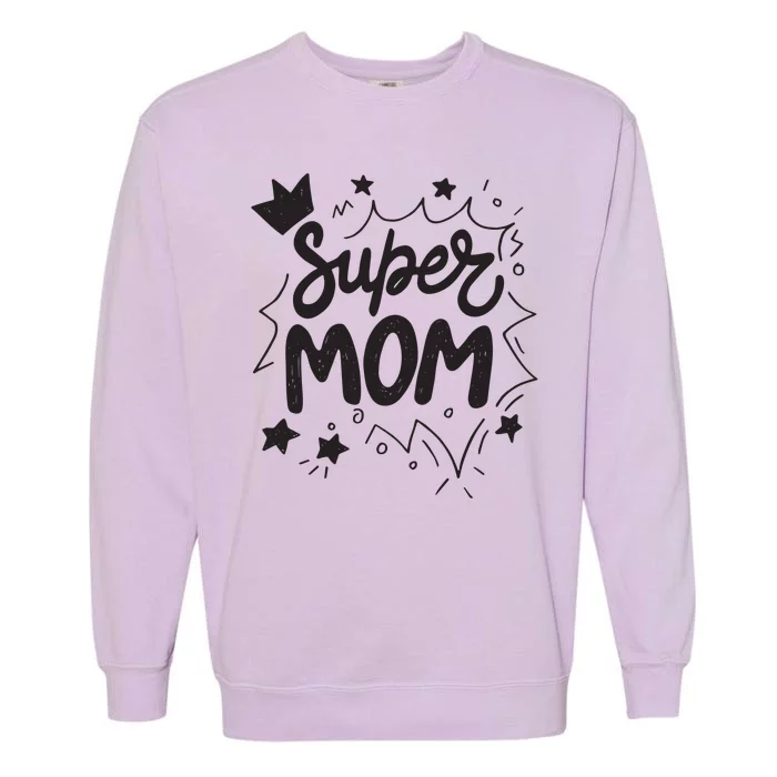 Super Mom Mothers Day Garment-Dyed Sweatshirt