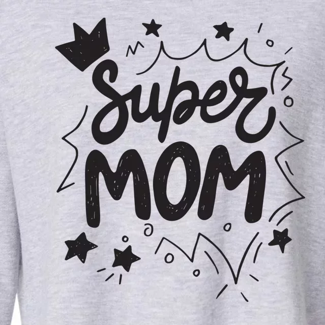 Super Mom Mothers Day Cropped Pullover Crew