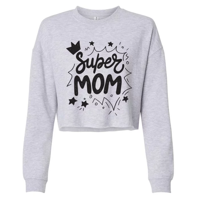 Super Mom Mothers Day Cropped Pullover Crew