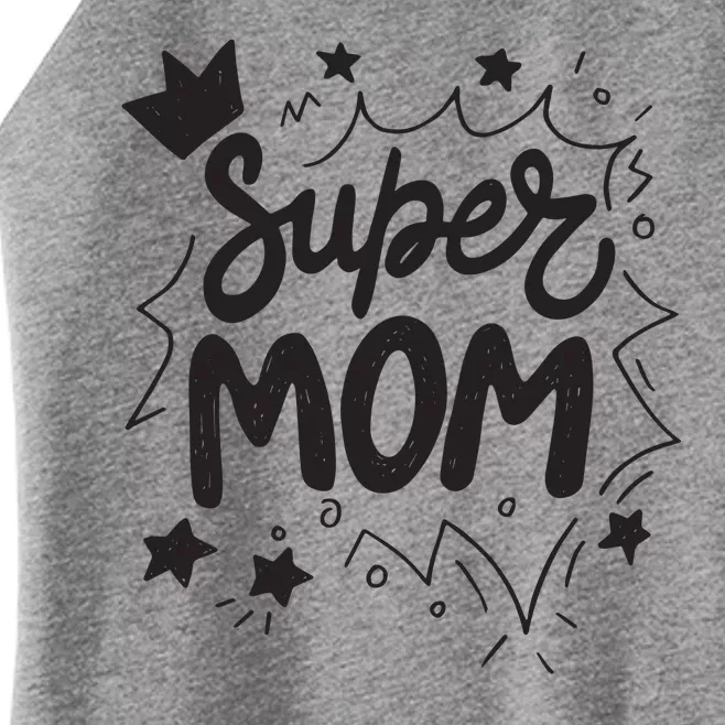 Super Mom Mothers Day Women’s Perfect Tri Rocker Tank