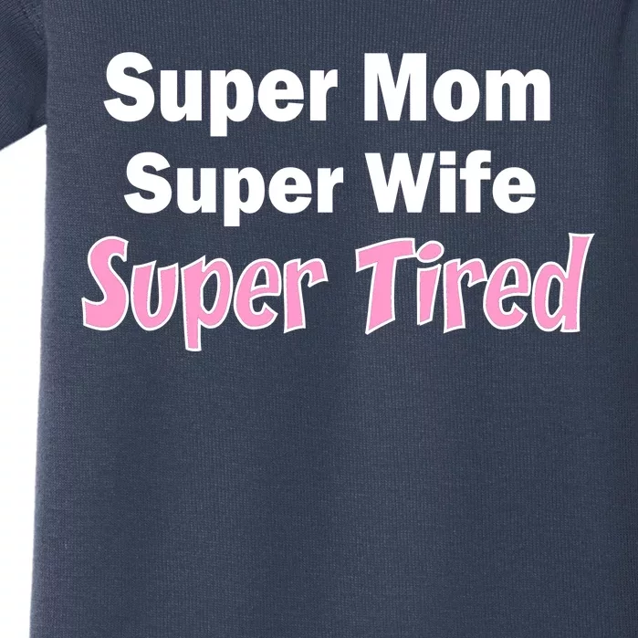 Super Mom Super Wife Super Tired Baby Bodysuit