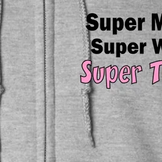 Super Mom Super Wife Super Tired Full Zip Hoodie