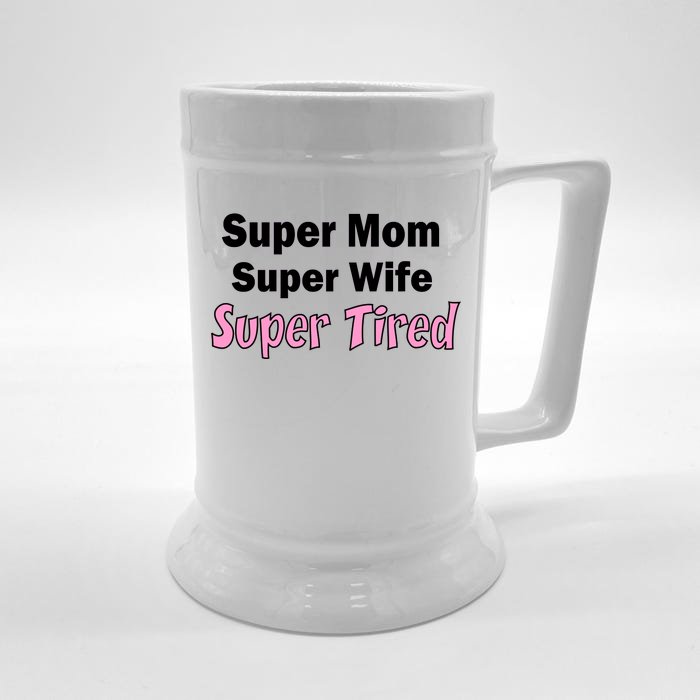 Super Mom Super Wife Super Tired Front & Back Beer Stein