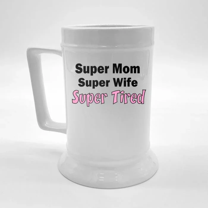 Super Mom Super Wife Super Tired Front & Back Beer Stein