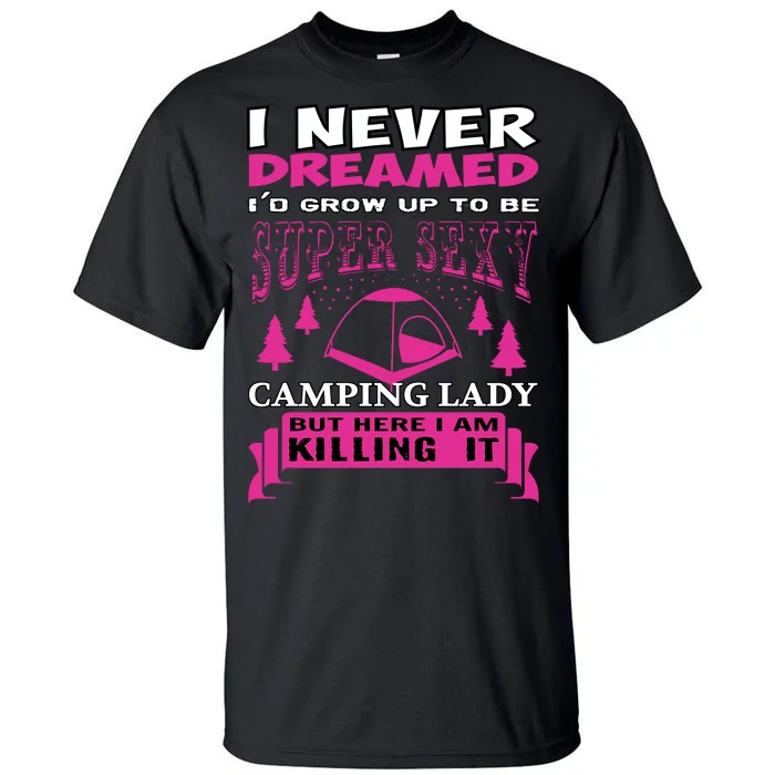 Super Sexy Camping Lady Tall T-Shirt