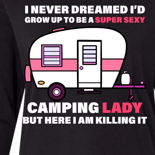 Super Sexy Camping Lady Killing It Womens Cotton Relaxed Long Sleeve T-Shirt