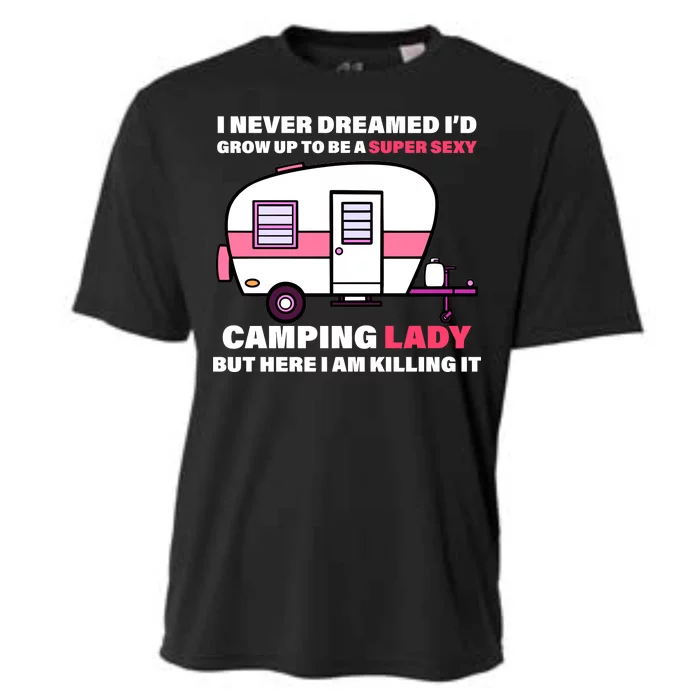 Super Sexy Camping Lady Killing It Cooling Performance Crew T-Shirt