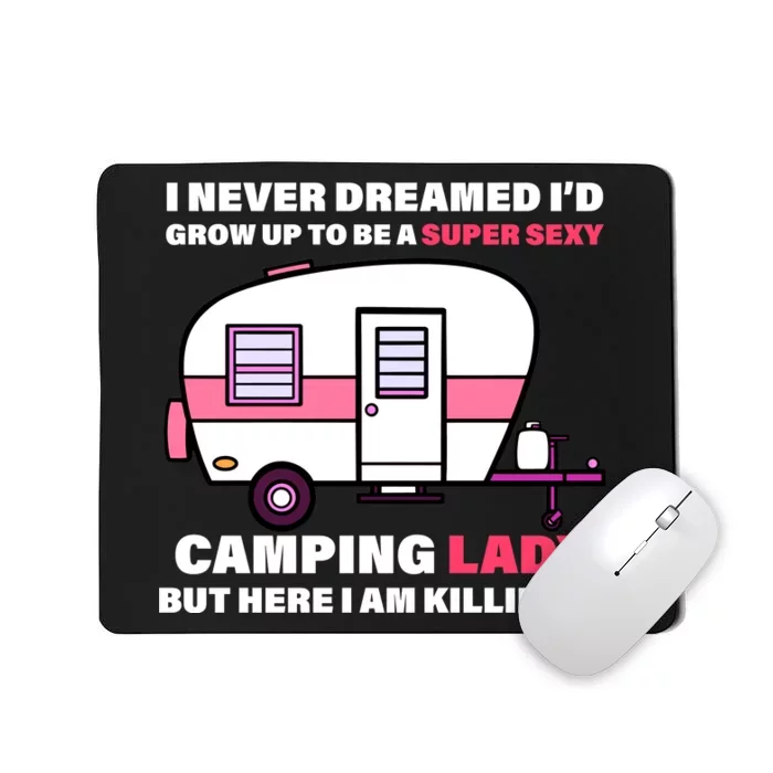 Super Sexy Camping Lady Killing It Mousepad