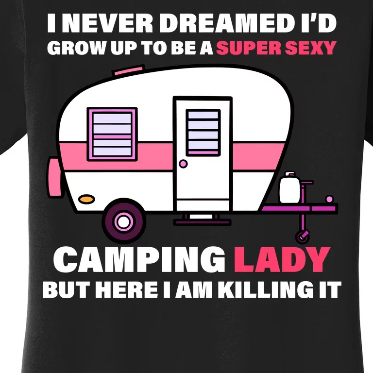 Super Sexy Camping Lady Killing It Women's T-Shirt