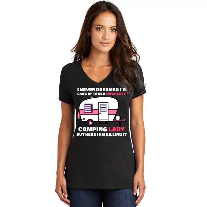 Super Sexy Camping Lady Killing It Women's V-Neck T-Shirt