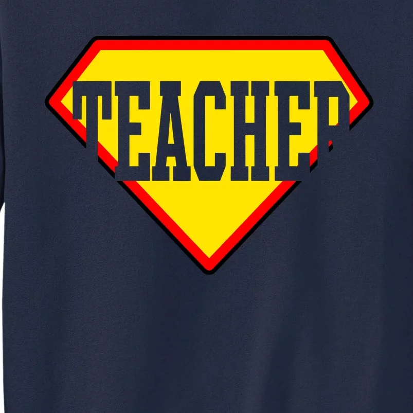 Super Teacher Hero Tall Sweatshirt